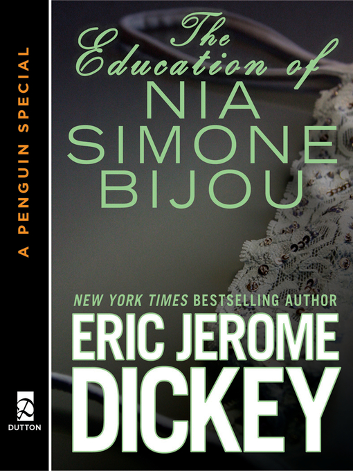Title details for The Education of Nia Simone Bijou by Eric Jerome Dickey - Available
